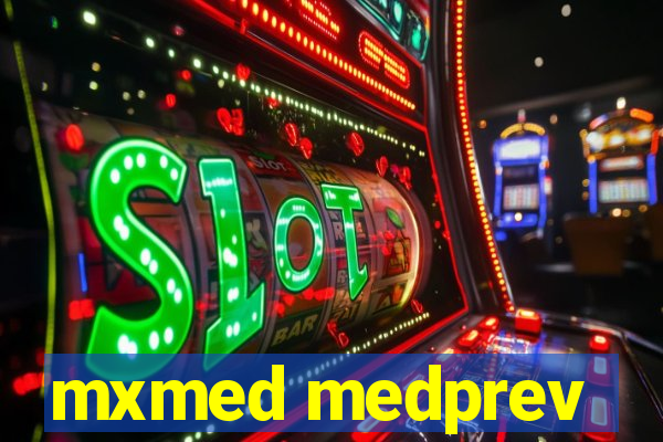 mxmed medprev